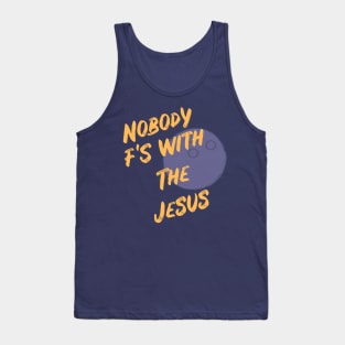 Nobody F's with the Jesus Tank Top